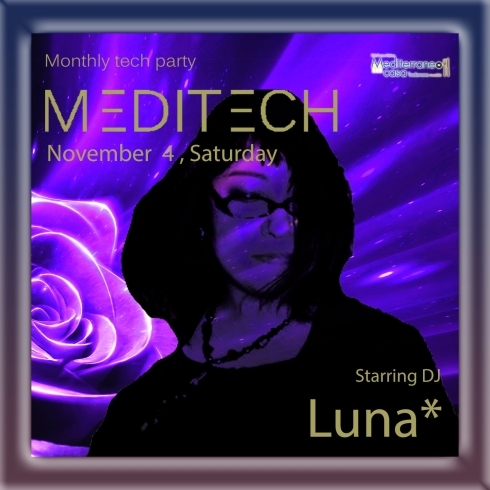 「本日11月4日(土)のメディテラは！Techno party「MediTech」が今回昼12時からのスタート！」