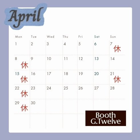 4月カレンダー「Booth G.Twelve🎤4月のお休みのお知らせ【南行徳にある音楽スタジオ・レンタルスタジオ】」
