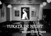 「YUKATA DE NIGHT　浴衣女子サービス！！」