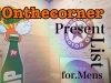 レディースverも近日ご紹介＊「オンザコーナーで贈る★XmasプレゼントForMens」