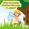 Catching bugs!「Teacher'sコーナー224号 Why do young children in Japan like bugs?【千葉のならいごと　英会話スクール】」