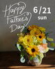 「6/21(日)は父の日です。🌻Happy Father's Day🌻【越前市/花屋/生花/フラワーアレンジメント/ふるーれ・T】」