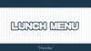 「Lunch MENU」