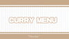 「Curry MENU」