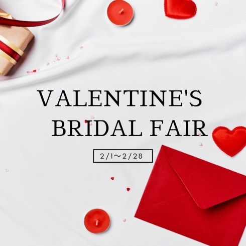 「♡Valentine's Bridal fair♡ 」