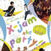 X-jam the Party! 2026　ライブとパフォーマンスの3日間