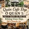 Quán Cafe Đẹp Ở Quận 1: Top 17 Quán Cà Phê Có Không Gian Đẹp, Dễ Check-in