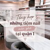 TOP NHỮNG TIỆM NAIL NÊN GHÉ TẠI QUẬN 1